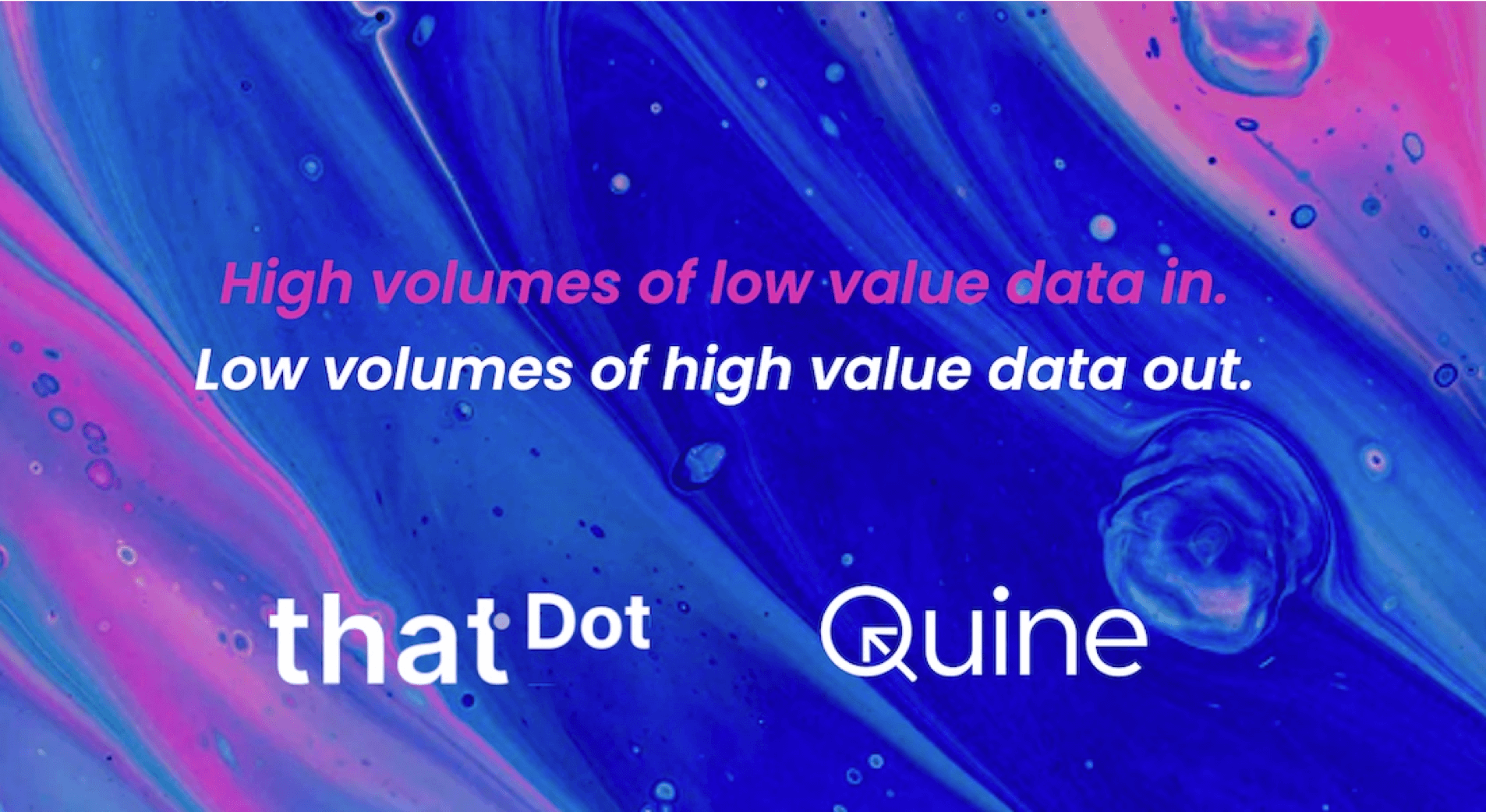 High Volumes of low value data